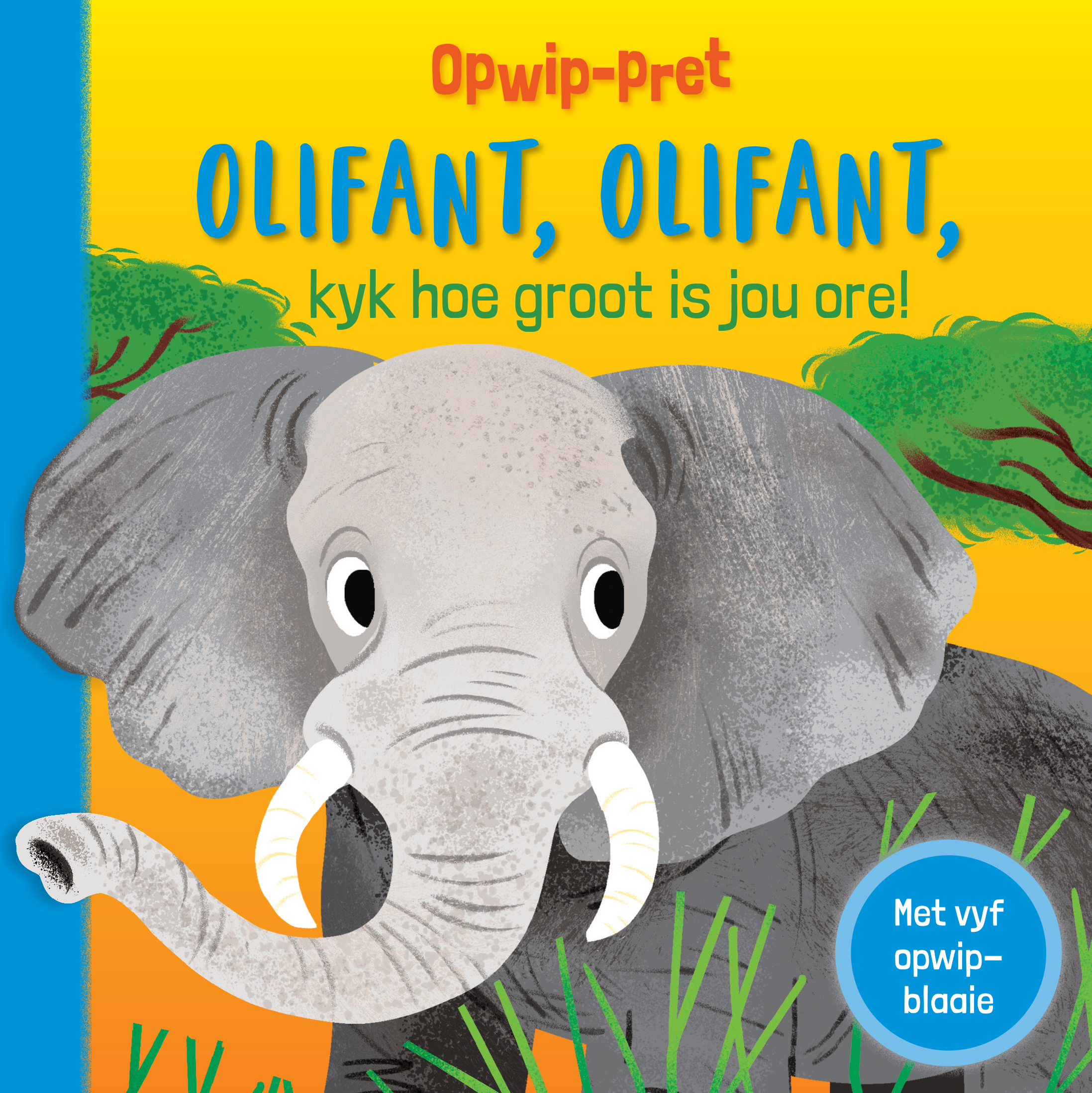 Opwip-Pret: Olifant, Olifant, kyk hoe groot is jou ore! book cover