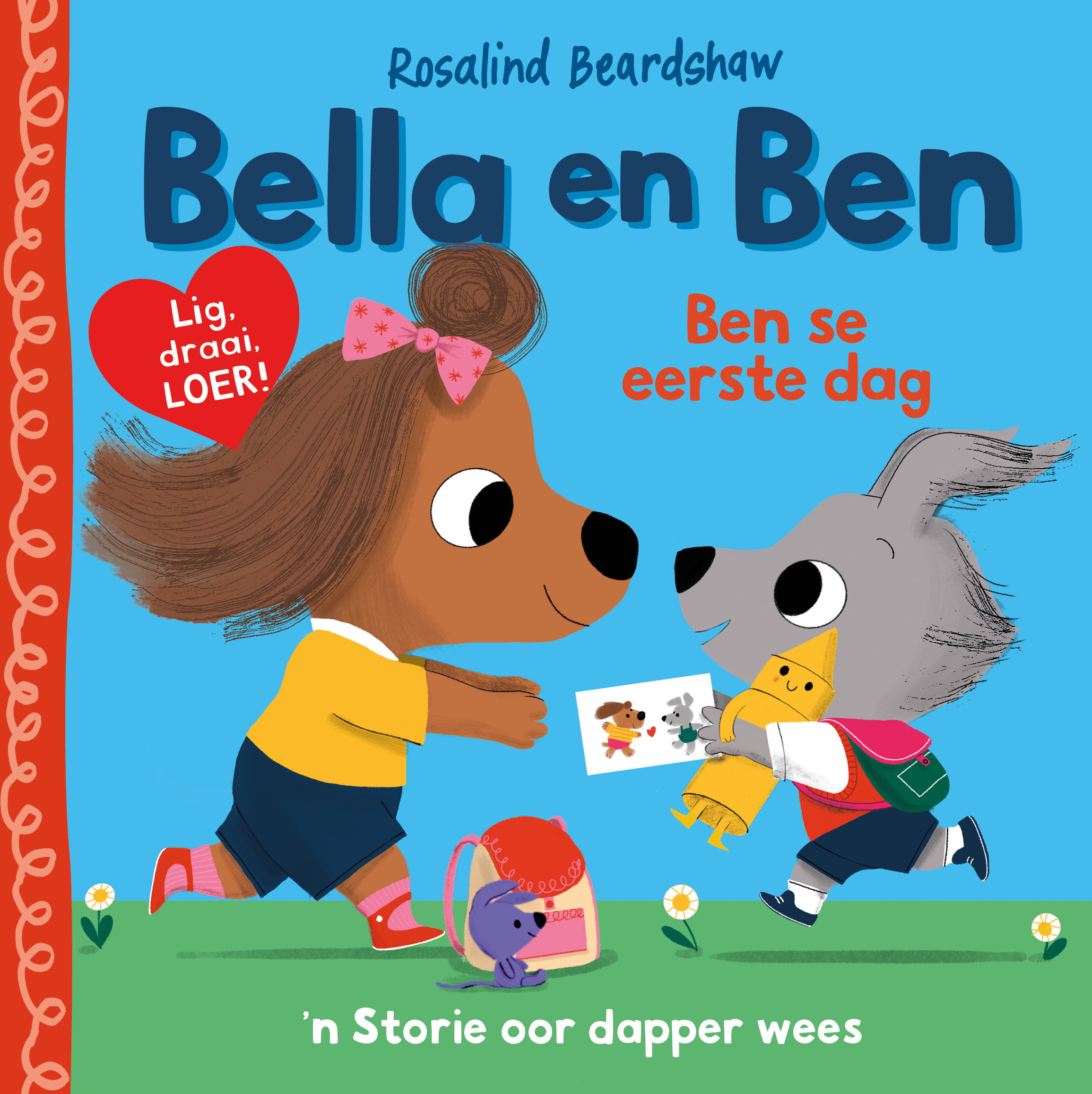 Book cover for Bella en Ben: Ben Se Eerste Dag