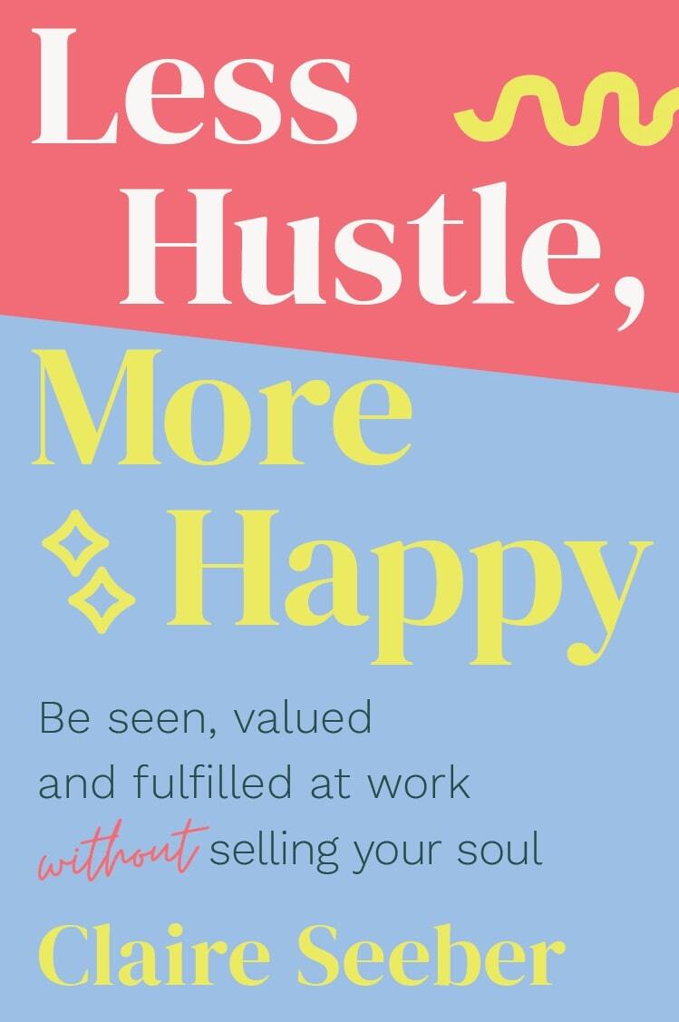 Book cover for Less Hustle, More Happy